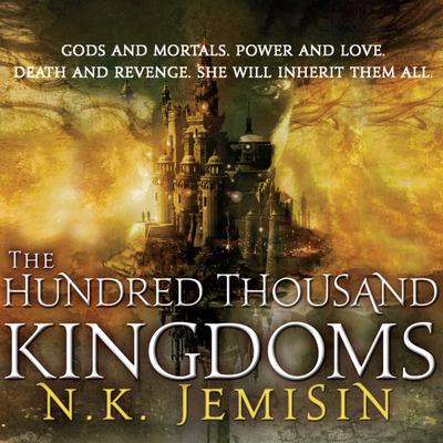 The Hundred Thousand Kingdoms