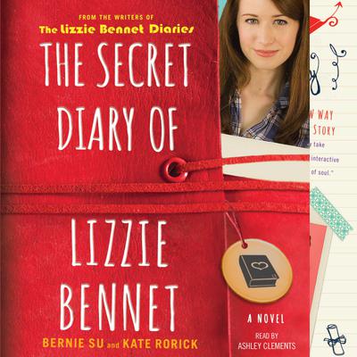View audiobook of The Secret Diary of Lizzie Bennet by Bernie Su & Kate Rorick