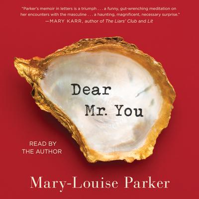 View audiobook of Dear Mr. You by Mary -Louise Parker