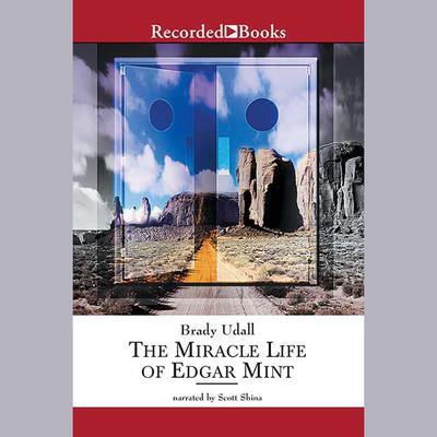 The Miracle Life of Edgar Mint