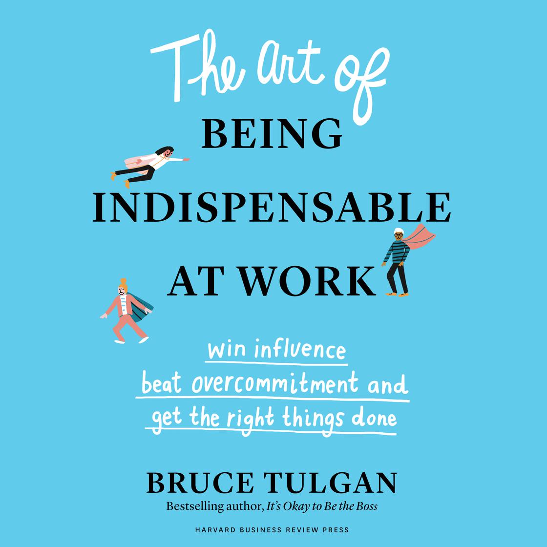 The Art of Being Indispensable at Work Audiobook | Libro.fm