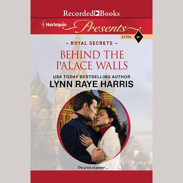 Behind the Palace Walls by Lynn Raye Harris