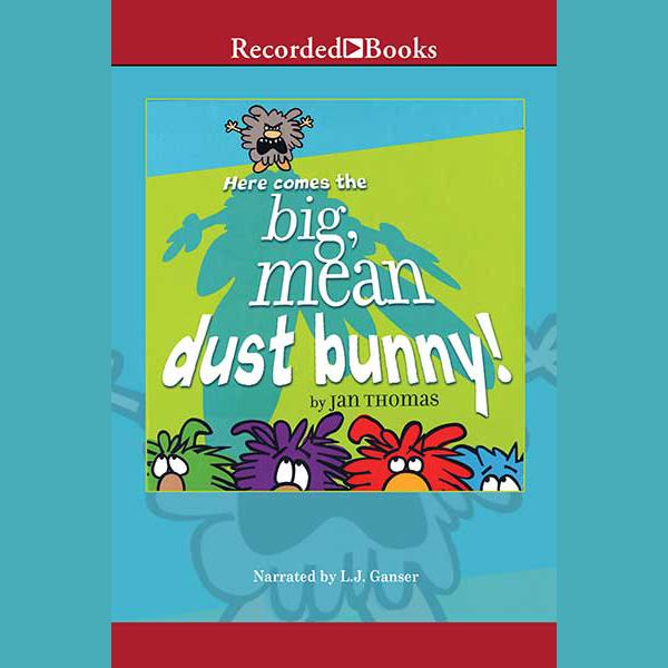 Libro.fm Here Comes the Big, Mean Dust Bunny Audiobook