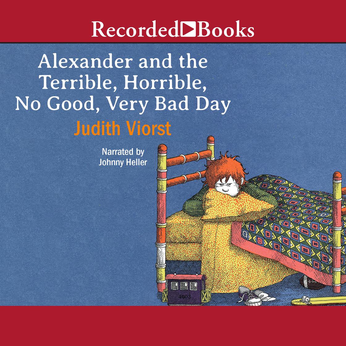 Alexander and the Terrible, Horrible, No Good, Very Bad Day by Judith Viorst