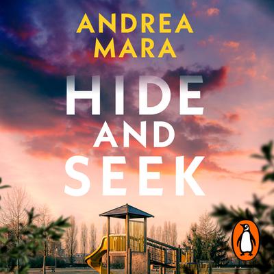 Hide and Seek by Andrea Mara Narrated by Jessica Regan Audiobook