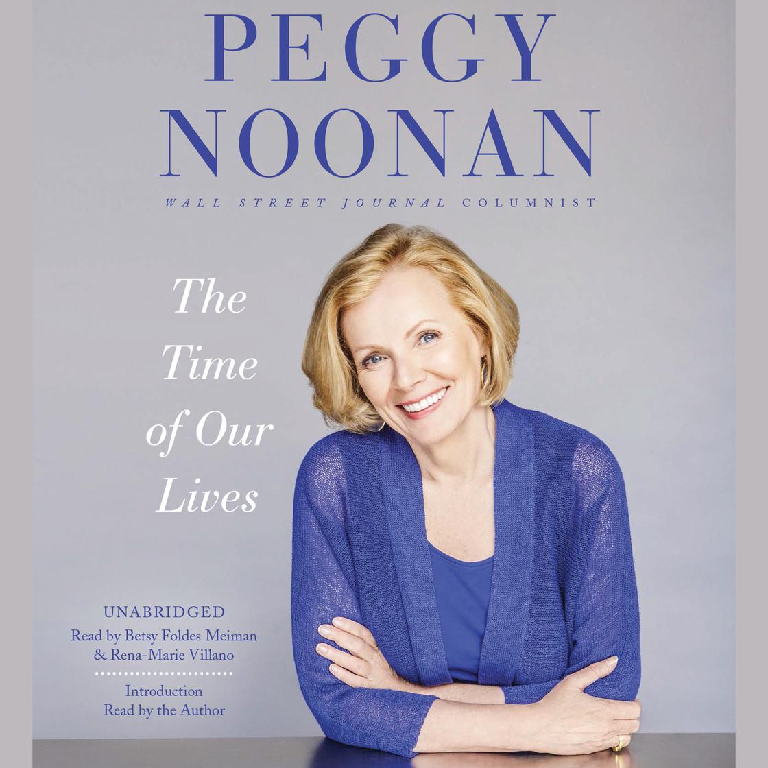 The Time of Our Lives by Peggy Noonan