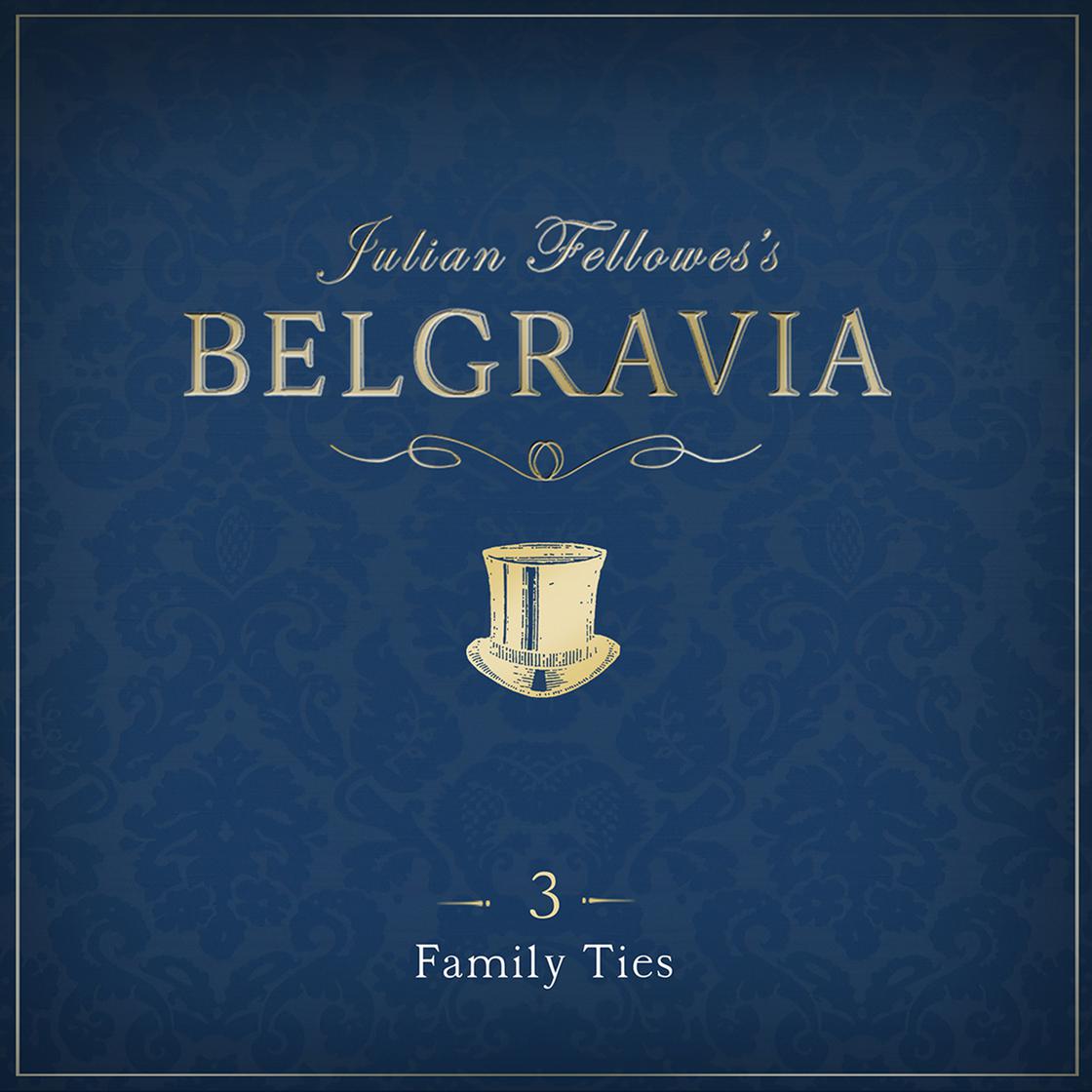 Julian Fellowes's Belgravia Episode 3 by Julian Fellowes