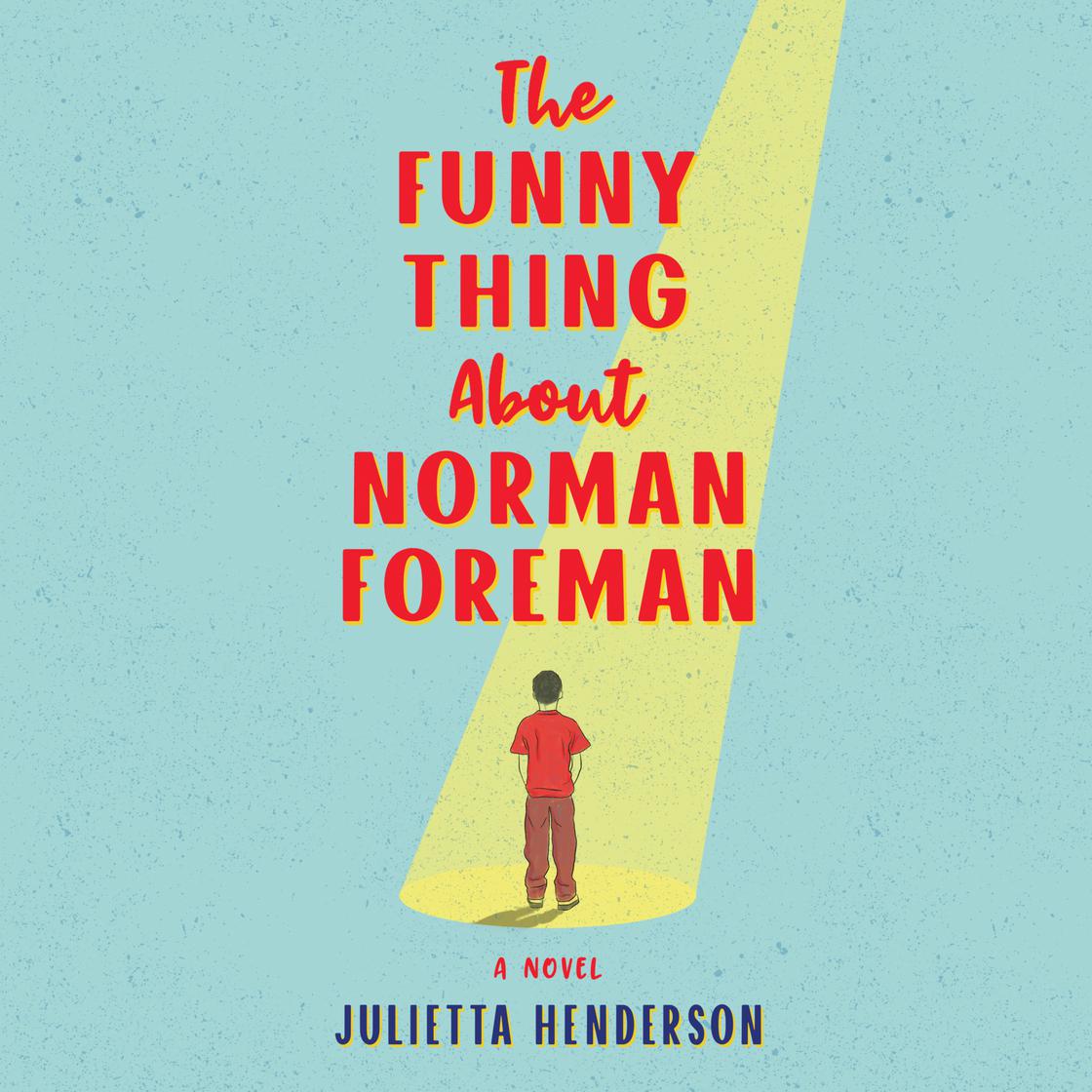 The Funny Thing About Norman Foreman by Julietta Henderson