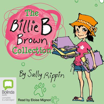 The Billie B Brown Collection #1 by Sally Rippin Narrated by