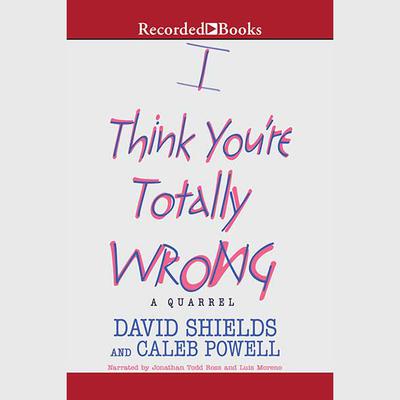 I Think You're Totally Wrong