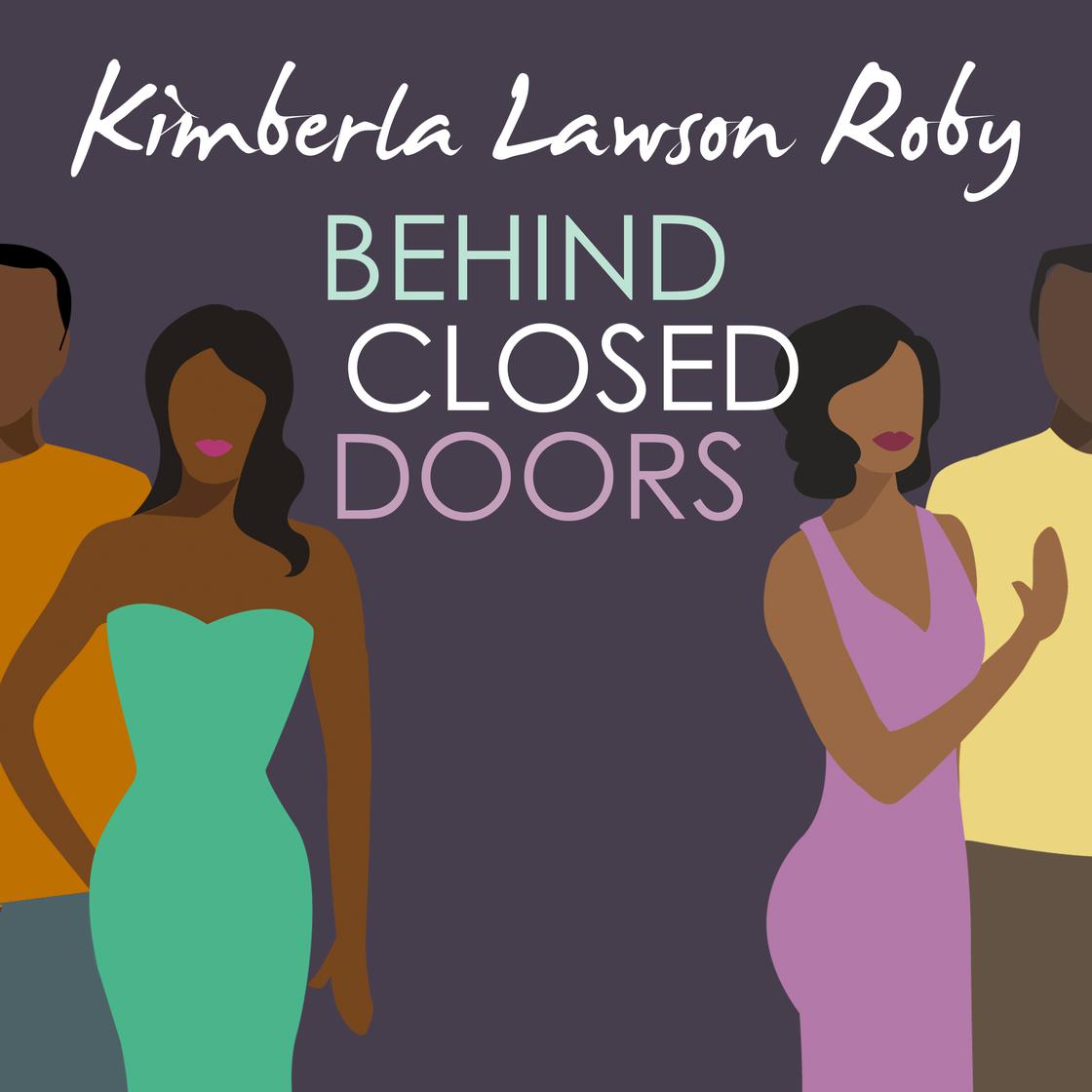 Behind Closed Doors by Kimberla Lawson Roby