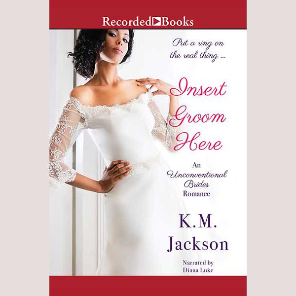 Insert Groom Here by K.M. Jackson