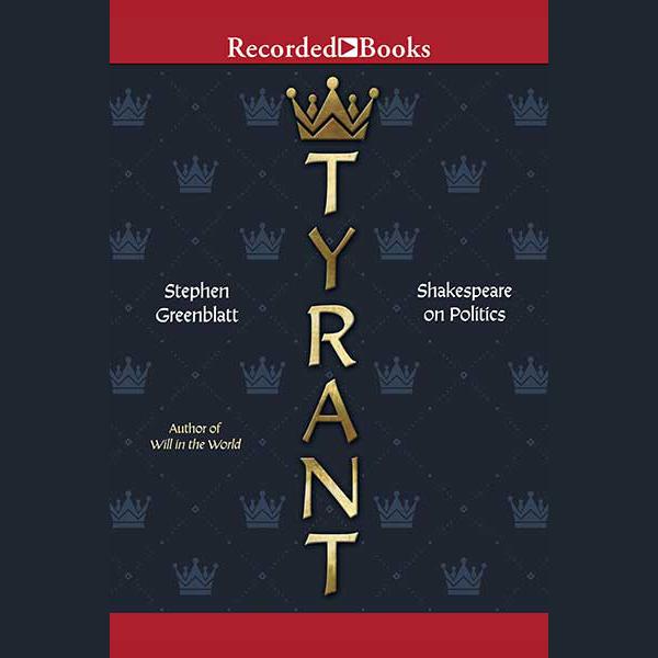 Tyrant by Stephen Greenblatt