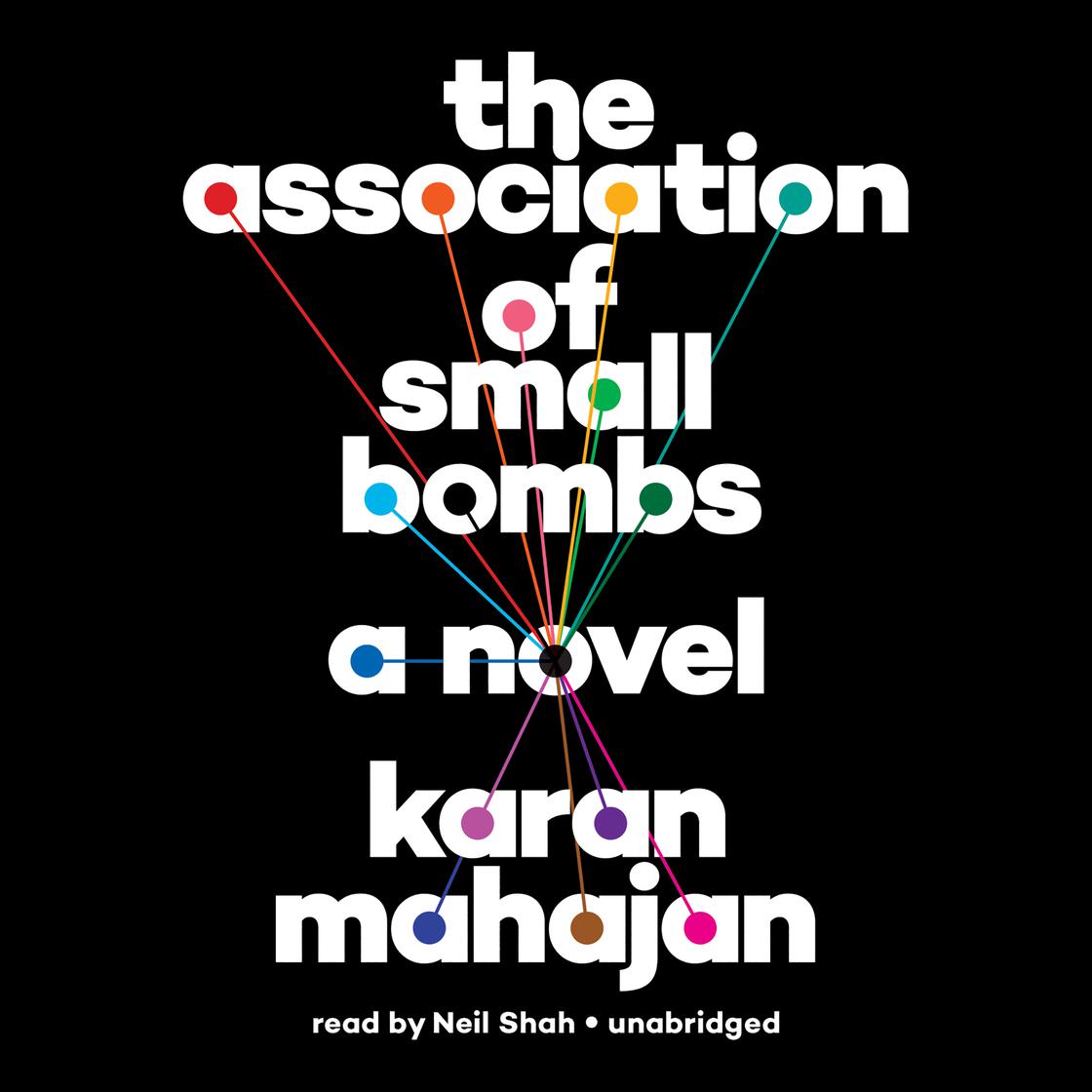 The Association of Small Bombs by Karan Mahajan