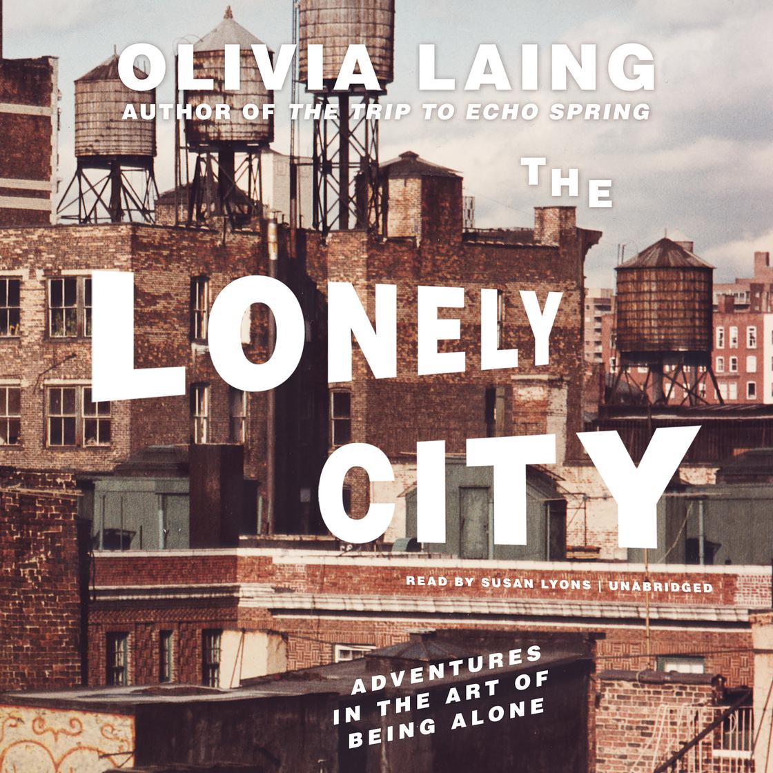 The Lonely City by Olivia Laing