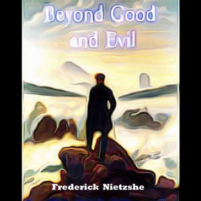 Beyond Good and Evil