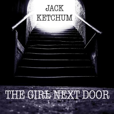 Jack Ketchum The Girl Next Door