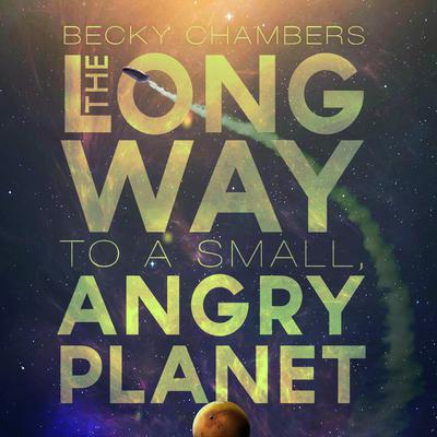 The Long Way to a Small, Angry Planet