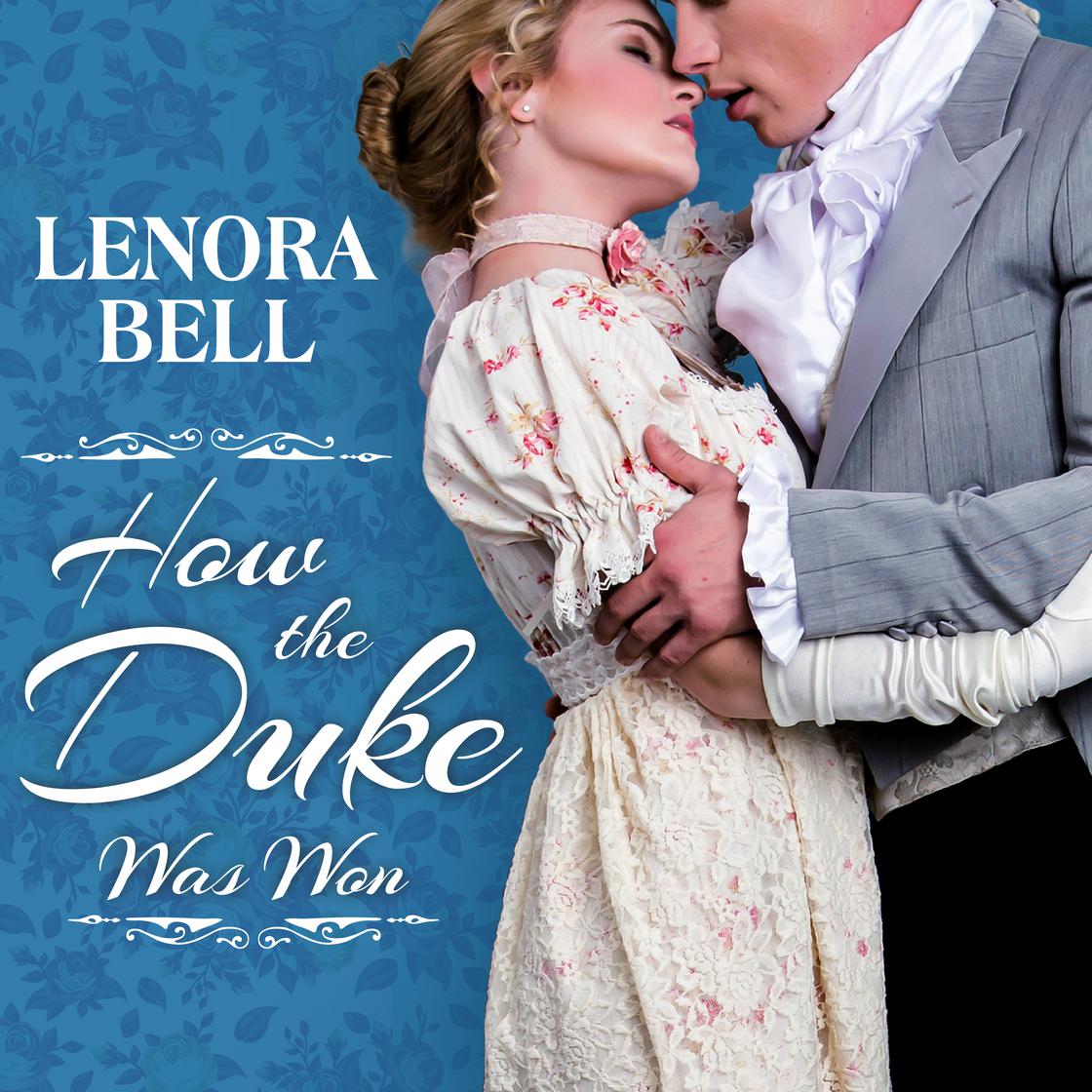 How the Duke Was Won by Lenora Bell