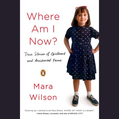 View audiobook of Where Am I Now? by Mara Wilson