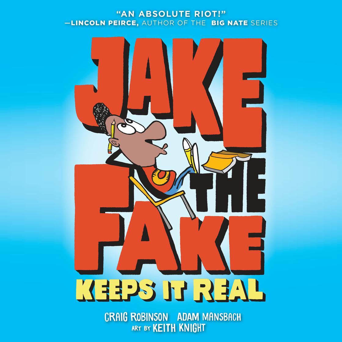 Jake the Fake Keeps it Real by Craig Robinson & Adam Mansbach