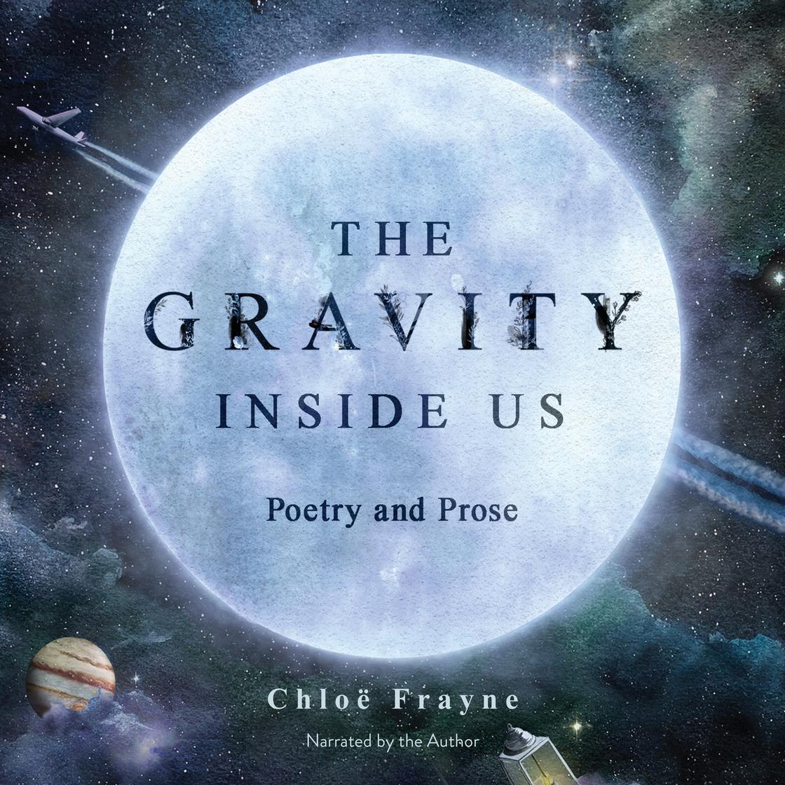 The Gravity Inside Us by Chloë Frayne