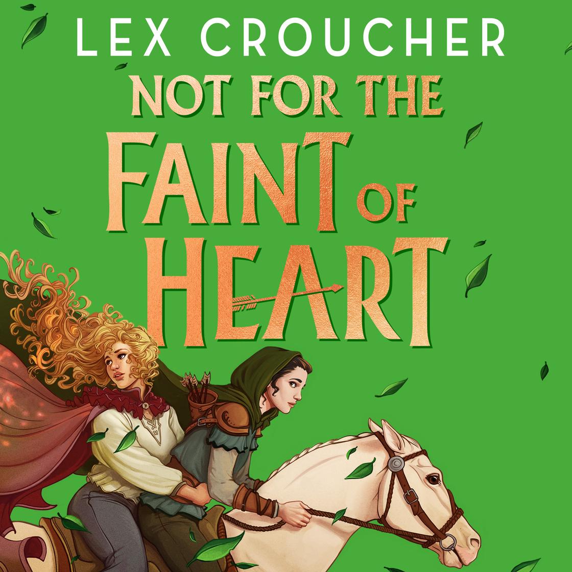 Not for the Faint of Heart by Lex Croucher Narrated by Kit Griffiths