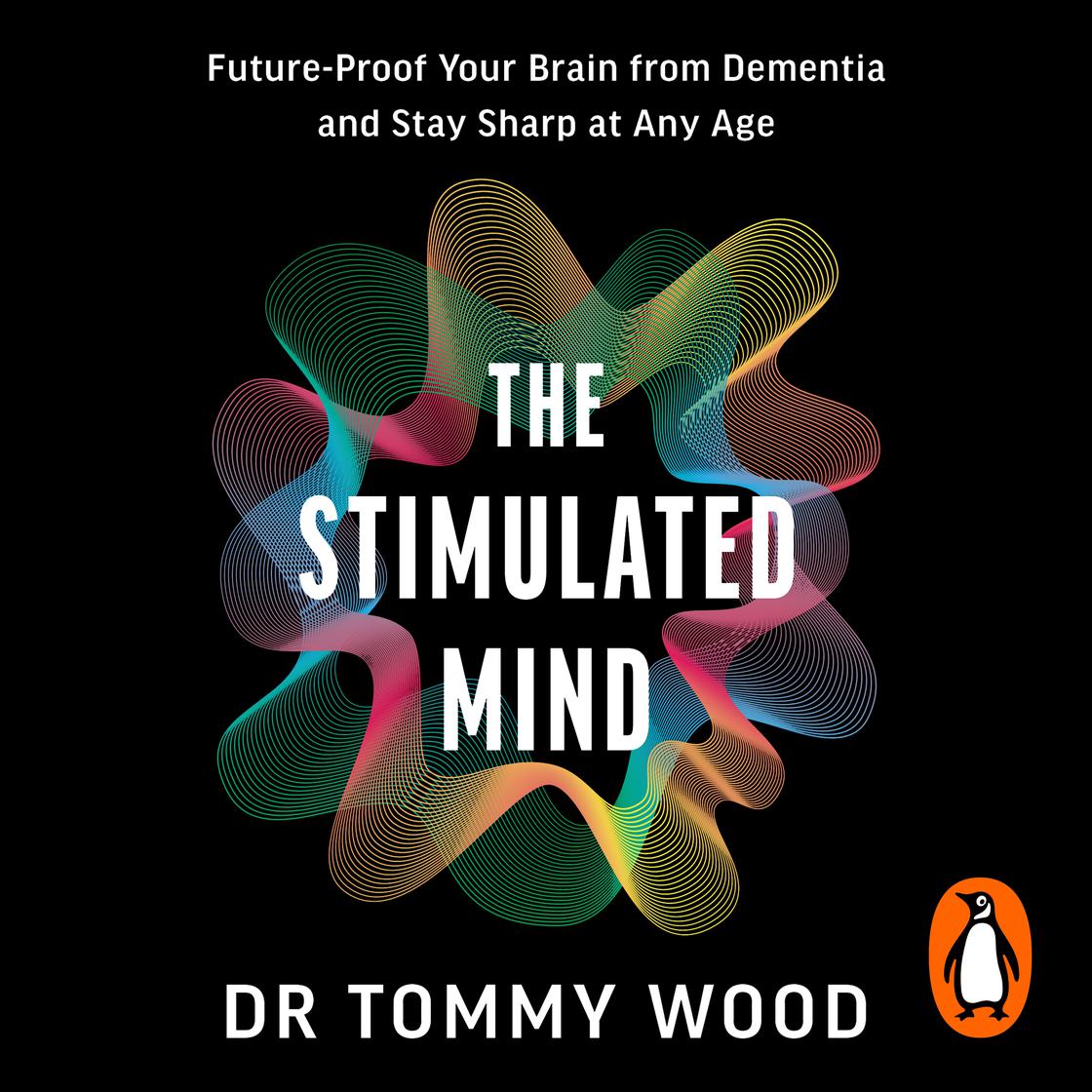 The Stimulated Mind by Tommy Wood Narrated by Tommy Wood Audiobook