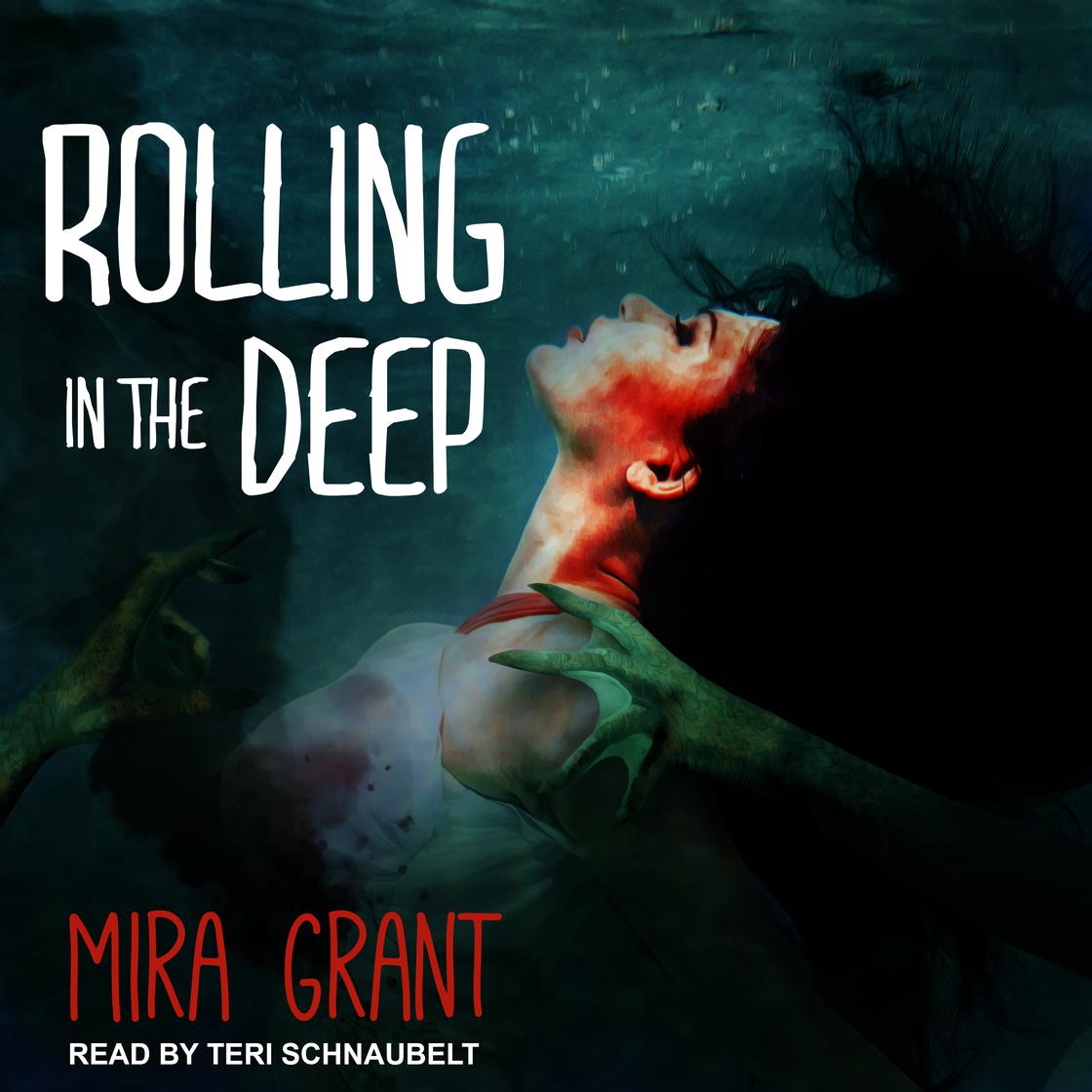 Rolling in the Deep  by Mira Grant