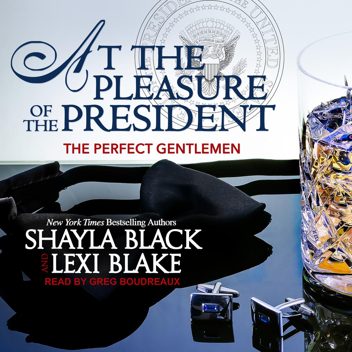 At the Pleasure of the President by Shayla Black & Lexi Blake