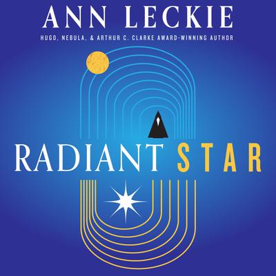 View audiobook of Radiant Star by Ann Leckie