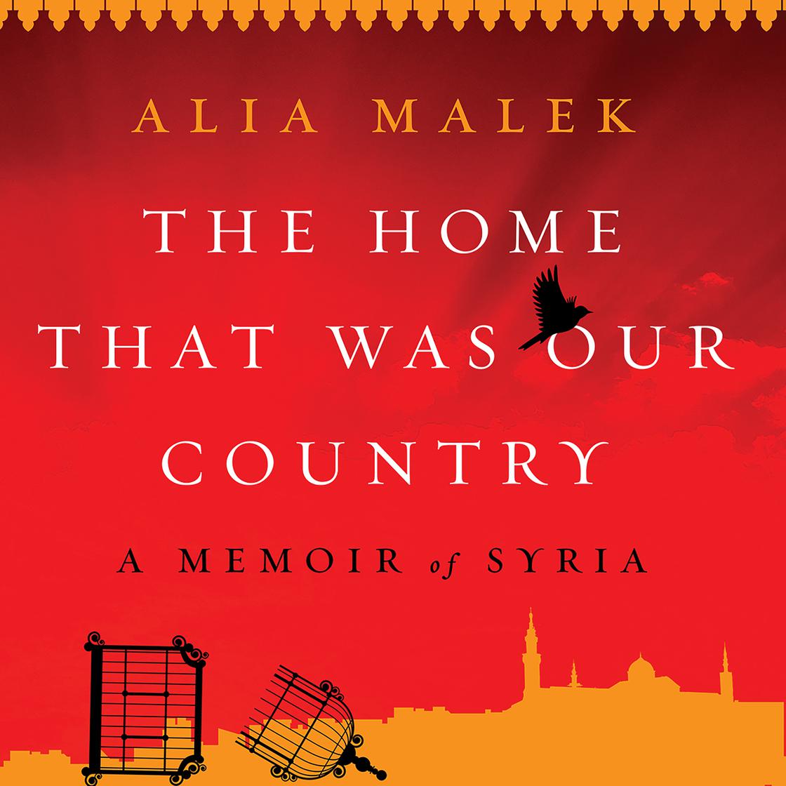 The Home That Was Our Country by Alia Malek