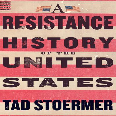 View audiobook of A Resistance History of the United States by Tad Stoermer