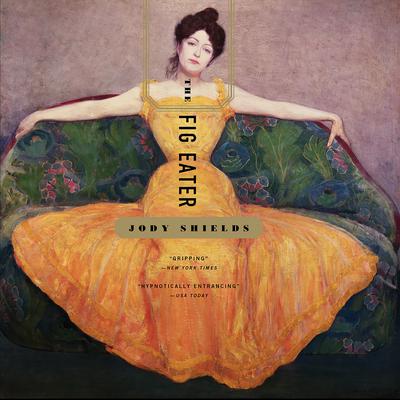 View audiobook of The Fig Eater by Jody Shields