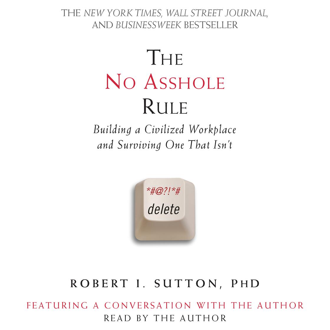 The No Asshole Rule - Abridged by Robert I. Sutton