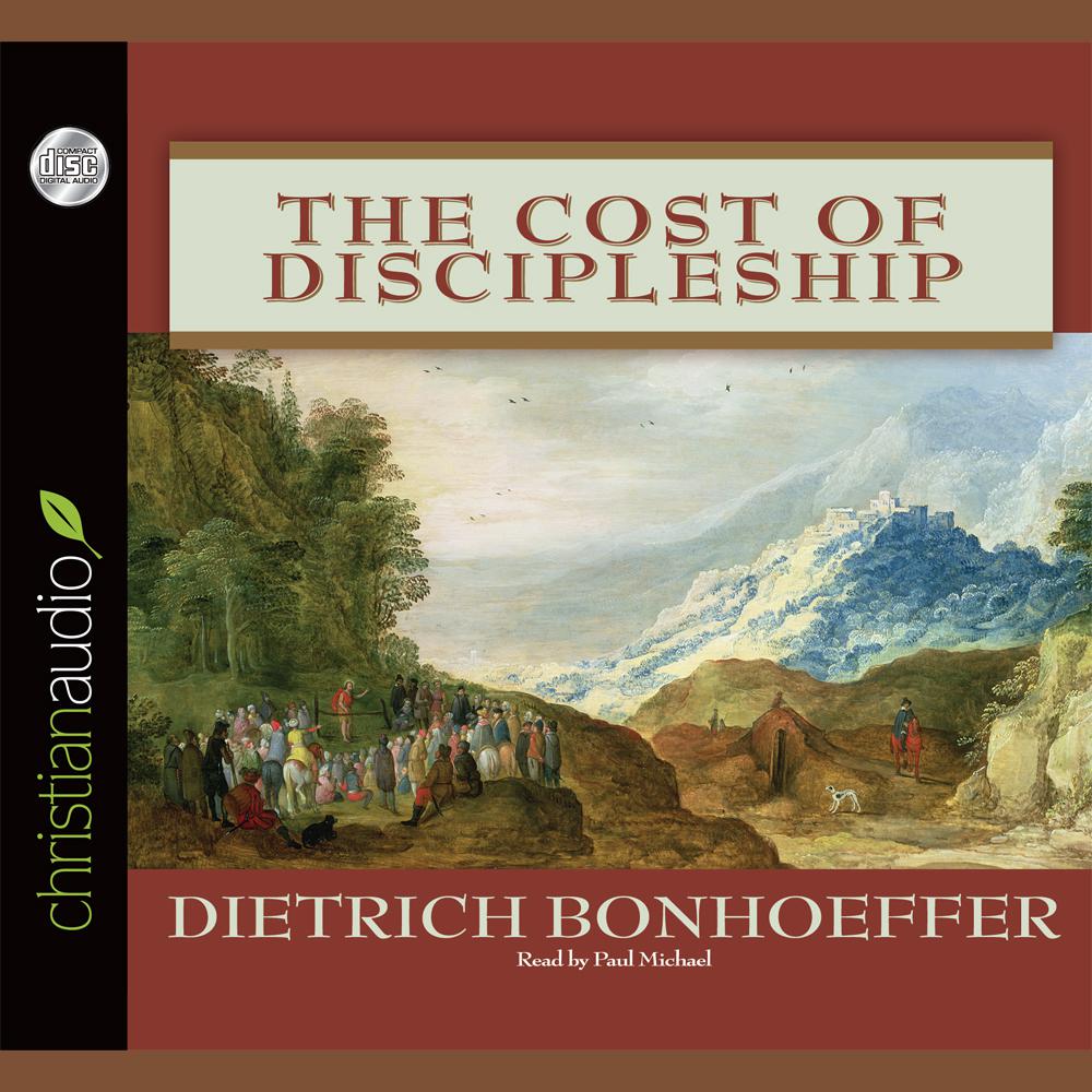 Cost of Discipleship by Dietrich Bonhoeffer