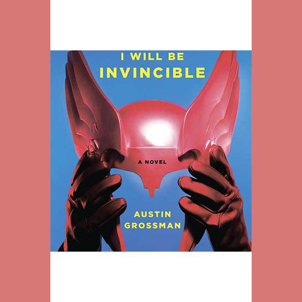 Soon I Will Be Invincible by Austin Grossman