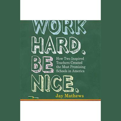 Work Hard. Be Nice.