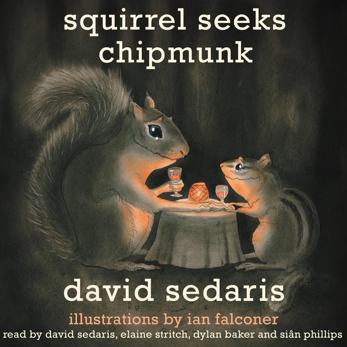 Squirrel Seeks Chipmunk by David Sedaris