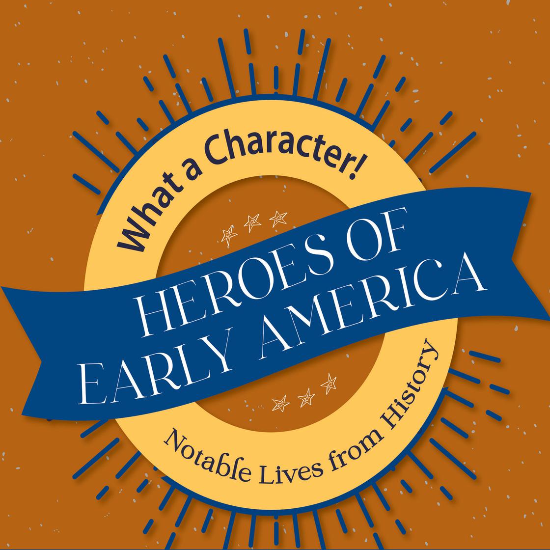 Heroes of Early America by Marilyn Boyer
