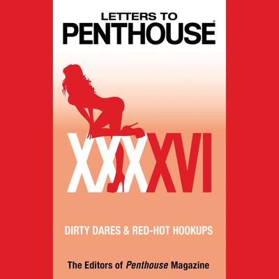 Letters to Penthouse XXXXVI