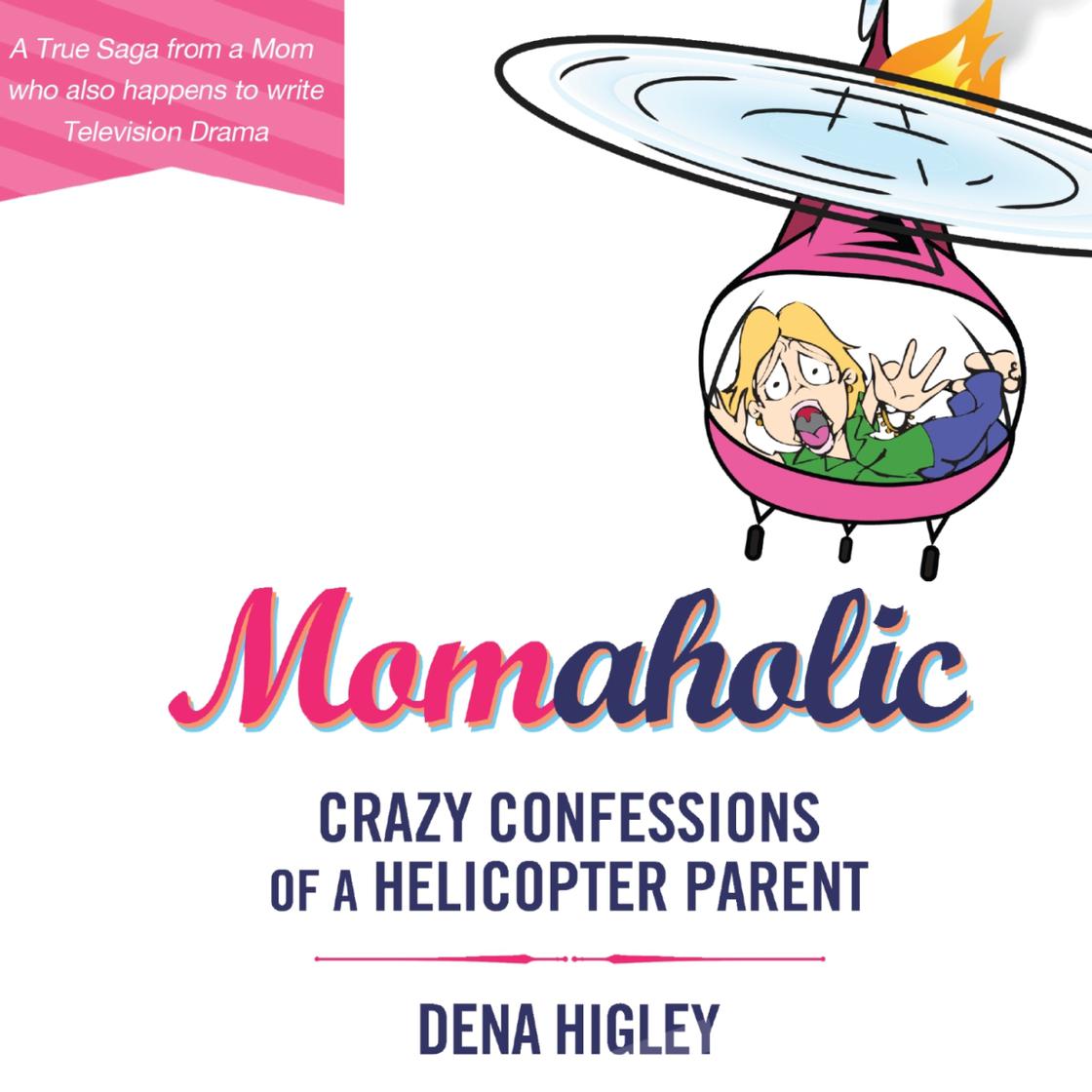 Momaholic by Dena Higley