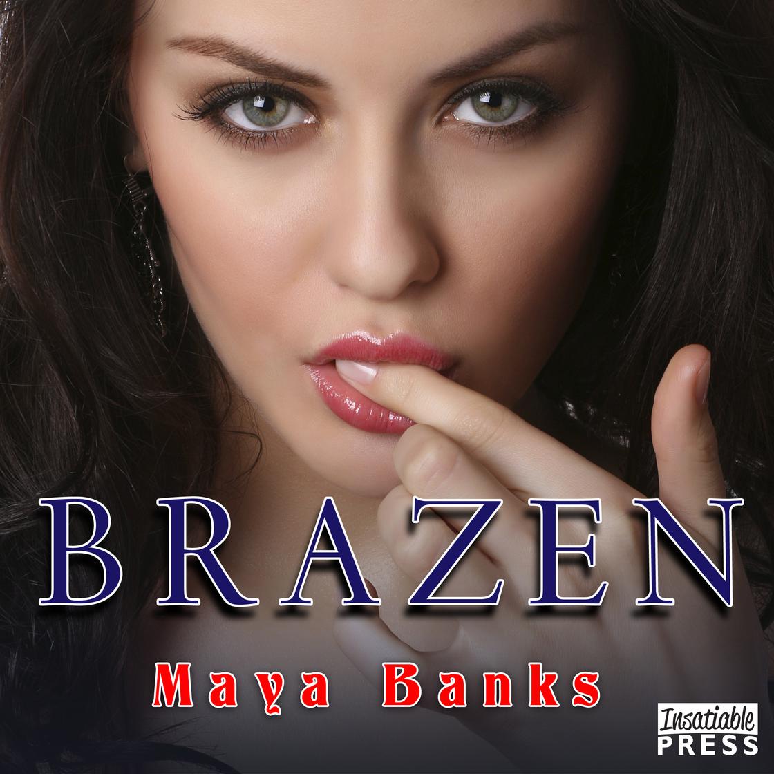 Brazen by Maya Banks