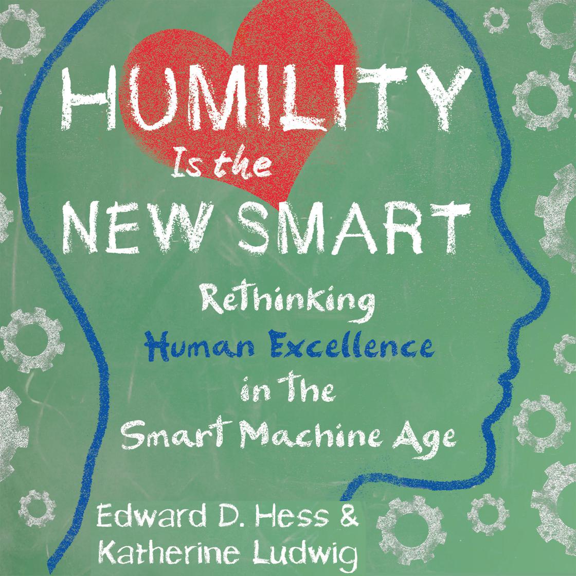 Humility Is the New Smart by Edward D.  Hess & Katherine Ludwig