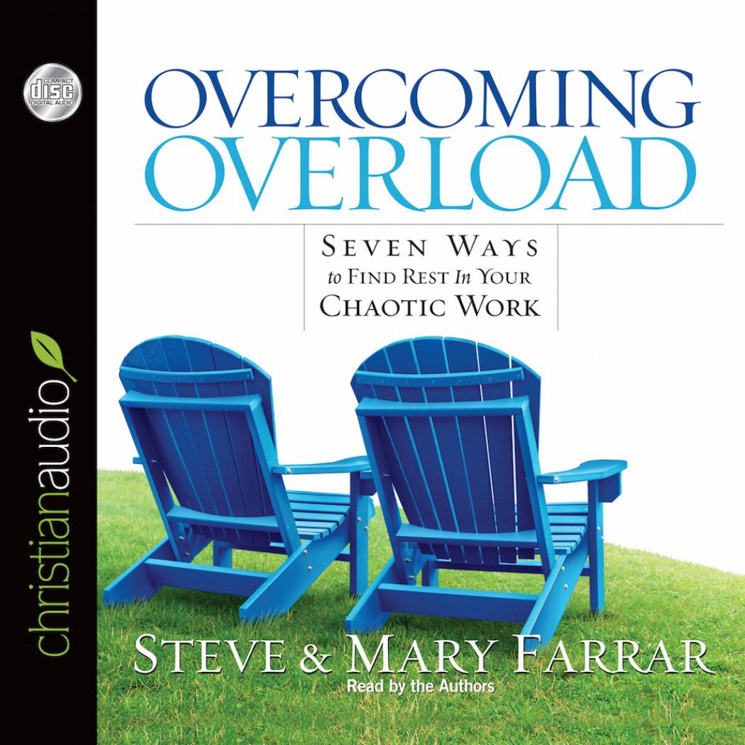 Overcoming Overload - Abridged by Steve Farrar