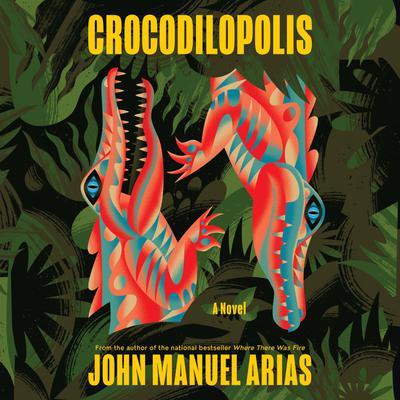 View audiobook of Crocodilopolis by John Manuel Arias