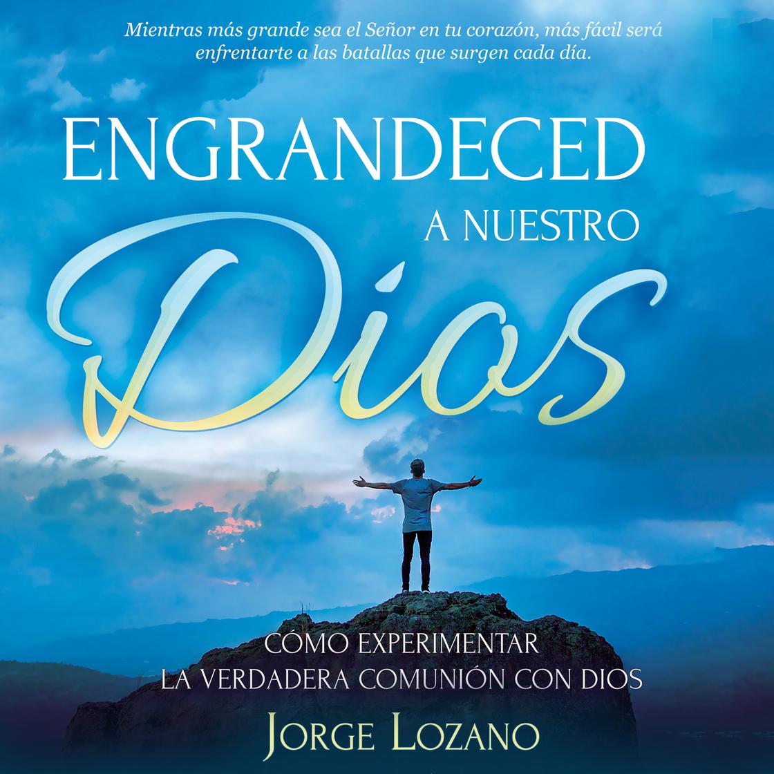 Engrandeced a Nuestro Dios by Jorge Lozano