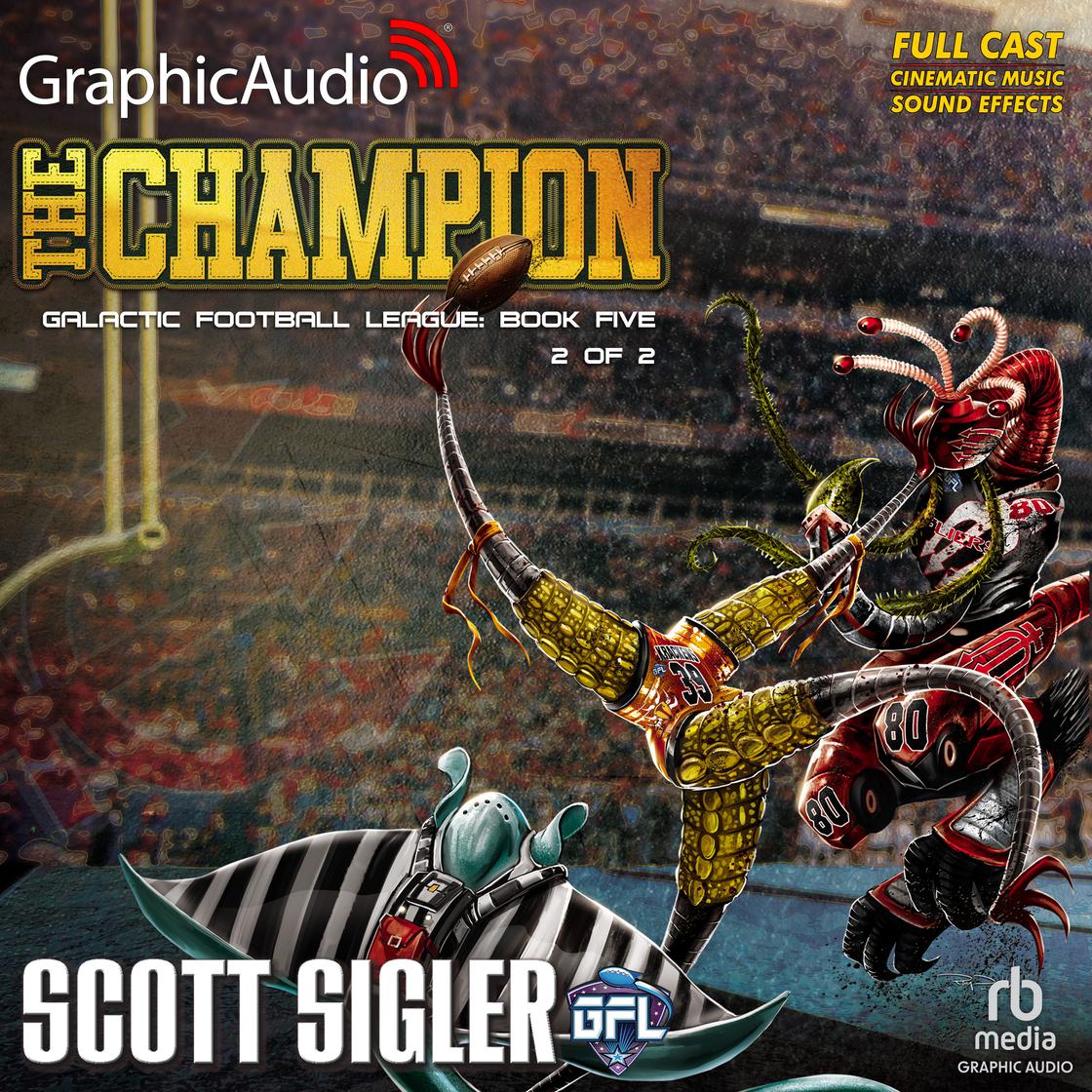 The Champion (2 of 2) [Dramatized Adaptation] - Abridged by Scott Sigler