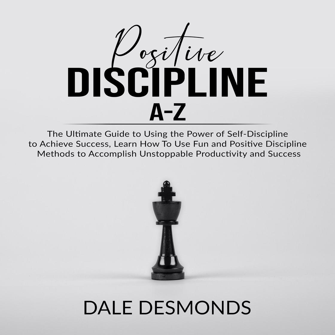 Positive Discipline A-Z: The Ultimate Guide to Using the Power of Self ...