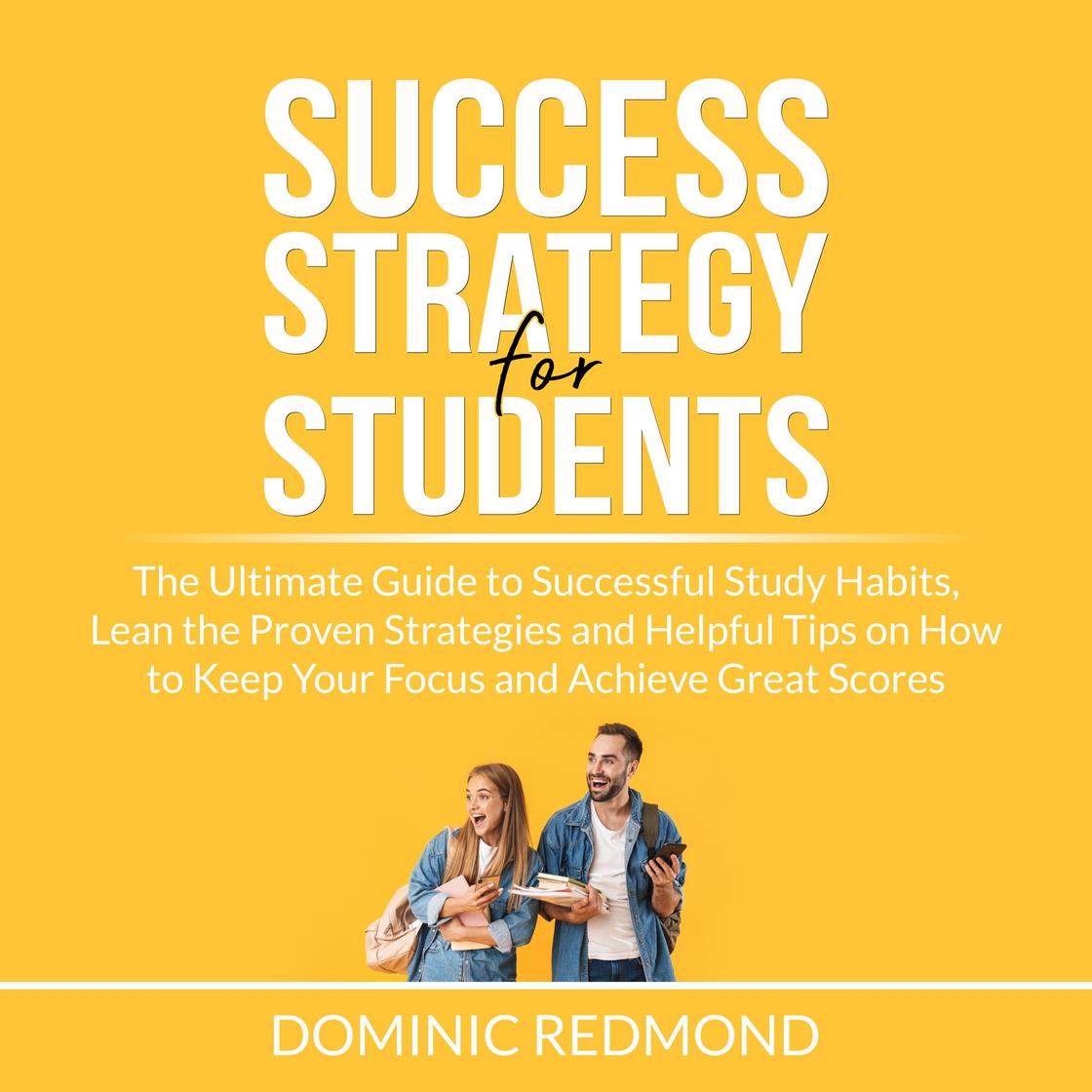 Success Strategy for Students: The Ultimate Guide to Successful Study ...